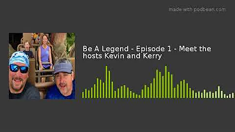 Be A Legend - Episode 1 - Meet the hosts Kevin and...