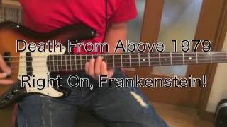 Death From Above 1979 -Right On, Frankenstein!- (Bass Cover)
