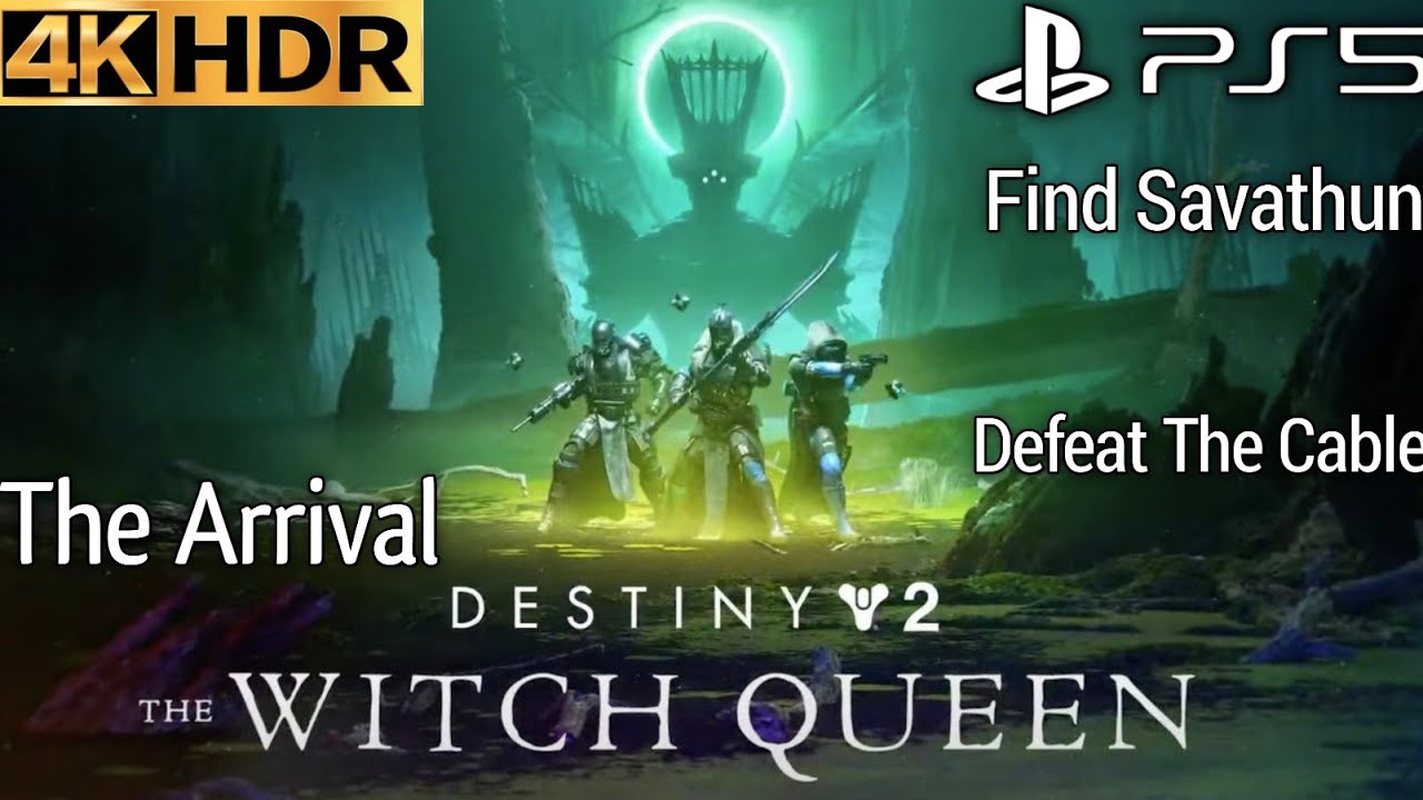 Find Savathun & Defeat The Cable Destiny 2 The Witch Queen The Arrival PS5 Gameplay 4K 60FPS HDR