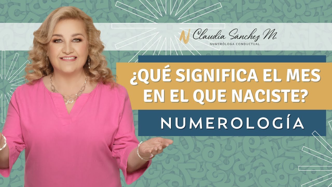 qu-significa-el-mes-en-el-que-naciste-numerolog-a-claudia