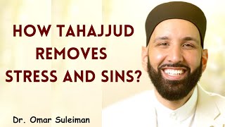 How Tahajjud Removes Stress and Sins ? | Dr. Omar Suleiman