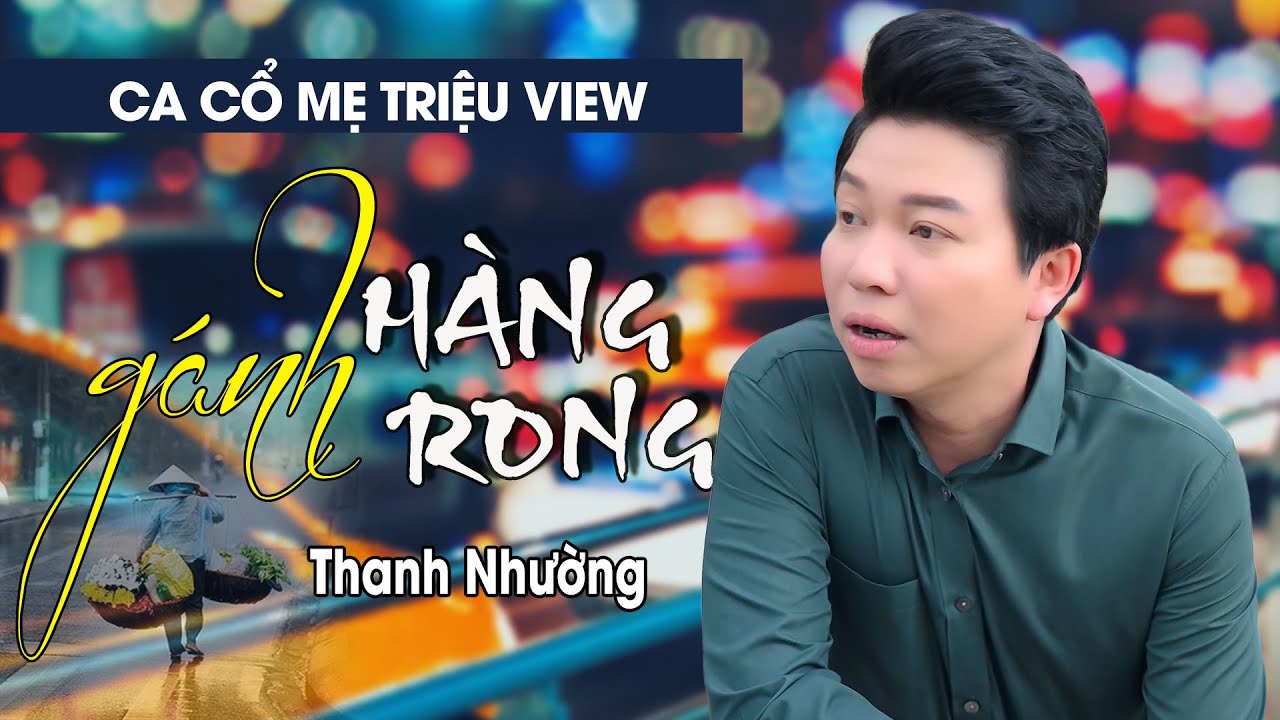 Ca Cổ Mẹ Triệu View Nghe Hay Nhưng Bật Khóc Vì Thương Mẹ ❤️ Tân Cổ Gánh Hàng Rong - Thanh Nhường