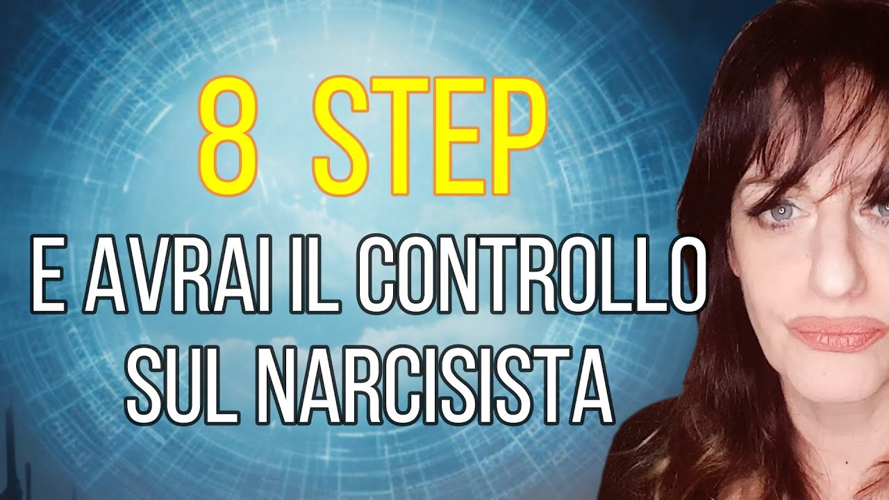 8 STEP E AVRAI IL CONTROLLO SUL NARCISISTA
