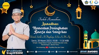'Ramadhan Momentum Peningkatan Kinerja dan Integritas', feat Ustadz Subki Al-Bughury, S.Sos.I, M.Ag.