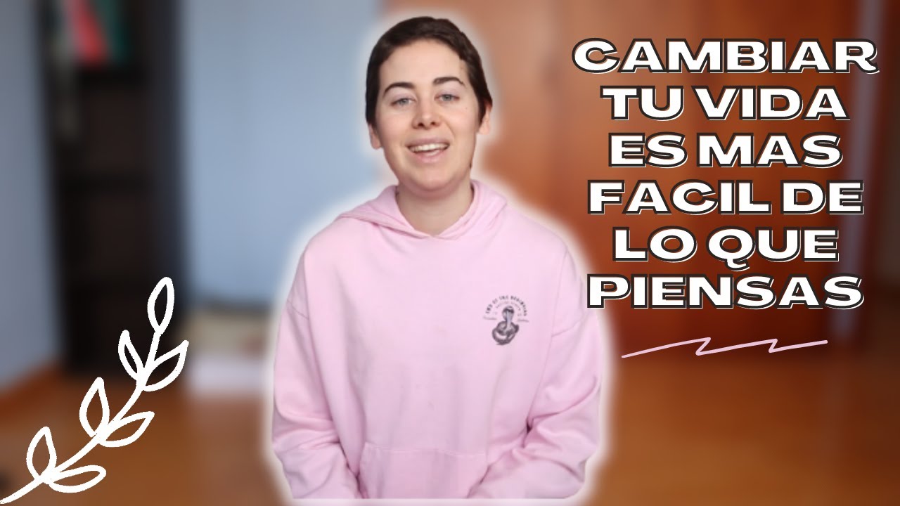 21 pequeñas formas de mejorar tu vida como cambiar tu vida - YouTube
