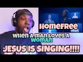 Home Free | When A Man Loves A Woman | Reaction | He Has The RANGE!!