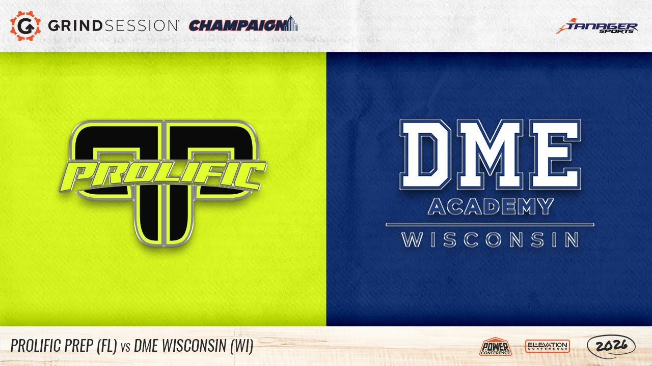 2026 Grind Session Champaign: Prolific Prep (FL) vs DME Wisconsin (WI)