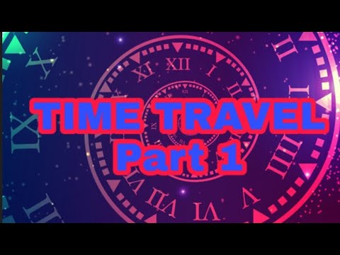 Time travel / part 1 - YouTube