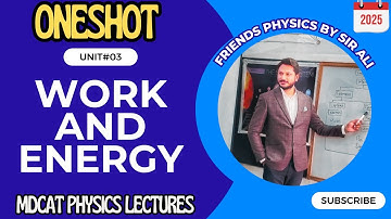 WORK AND ENERGY | UNIT 3 | NMDCAT PHYSICS | ONE SHOT LECTURE FRIENDS PHYSICS