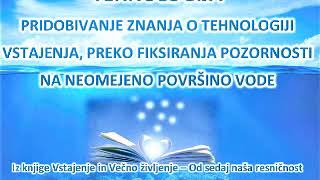 TEHNOLOGIJA PRIDOBIVANJE ZNANJA O TEHNOLOGIJI VSTAJENJA, PREKO FIKSIRANJA POZORNOSTI NA NEOMEJENO PO