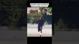 Kendrick Lamar circling the block to finish the job 😂