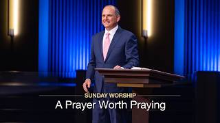 A Prayer Worth Praying - May 3, 2026