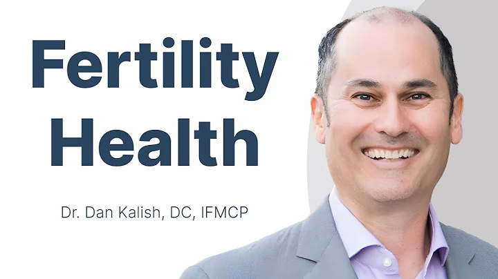 Fertility with Dr. Dan Kalish, DC, IFMCP, Founder ...
