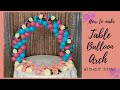 Table Balloon Arch without stand/Tabletop balloon/Balloon Tutorial/No stand Balloon/DIY balloon