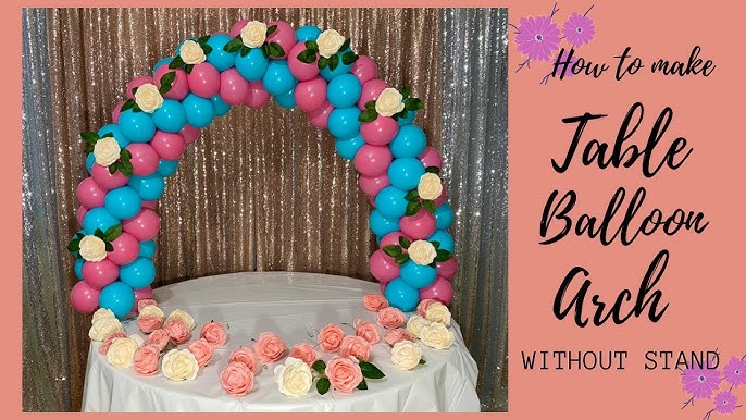 How To Make A Table Top Balloon Arch- No Helium 