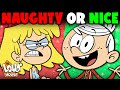 The Loud House NAUGHTY or NICE List 😊😡 ! | The Loud House