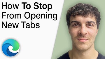How To Stop Microsoft Edge From Opening New Tabs [2025 Full Guide]