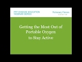 Getting the Most Out of Portable Oxygen to Stay Active Webinar