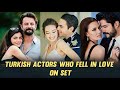 Famous Turkish Actors Who Fell in Love on Set||Burak Ozcivit