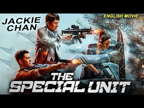 Jackie Chan In THE SPECIAL UNIT Free English Movie Latest Action Thriller Full Movie In English 