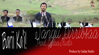 Sanyii Dirribsaa Barii kai new oromoo music2021(Official music)