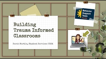Building Trauma Informed Classrooms