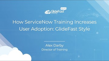 How ServiceNow Training Increases User Adoption | GlideFast On Air