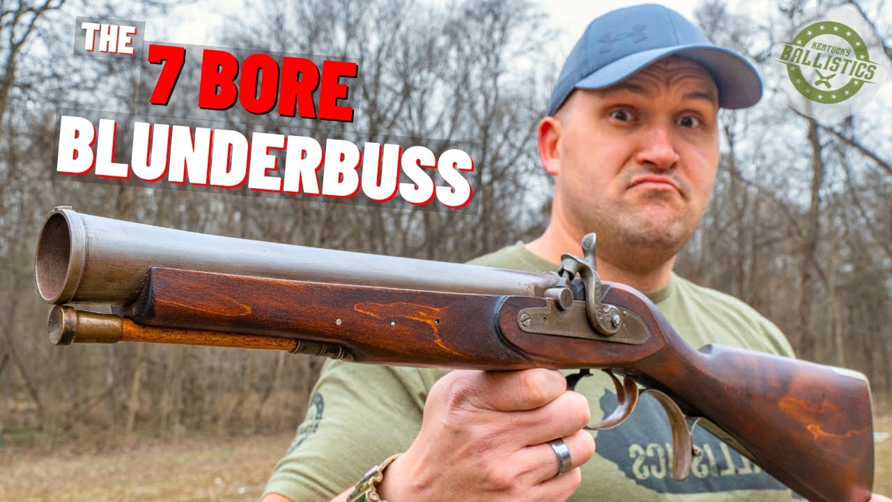 The 7 BORE Blunderbuss (Ye Olde Boomstick!!!)