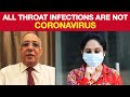 What Is The Difference Between Other Throat Infections And Coronavirus? | NewsMo