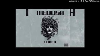 Tempo - Medusa