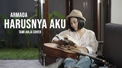 Harusnya Aku Tami Aulia Cover #Armada  - Durasi: 3:21. 