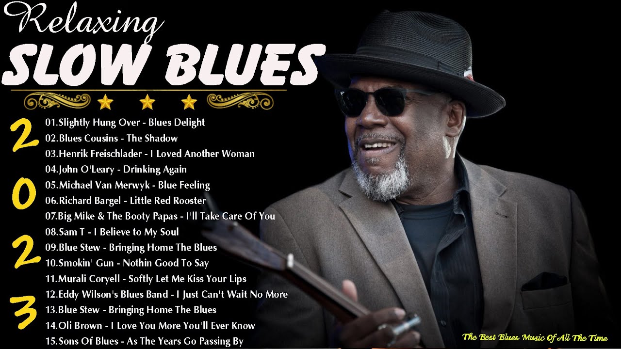 ⁣Blues Music Playlist - Best Blues Songs 2023 of All Time -  Relaxing With Slow Blues Songs Ever