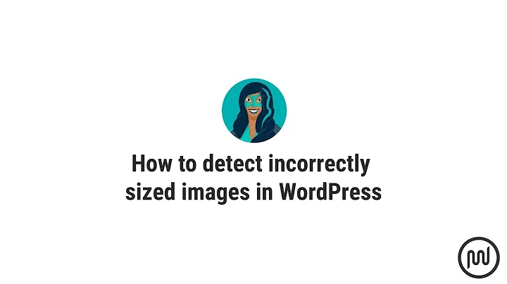 How to Detect Incorrectly Sized Images in WordPress