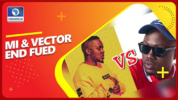 Fierce Lyrical Fued Between MI And Vector Comes To A Close With A Special Collaboration