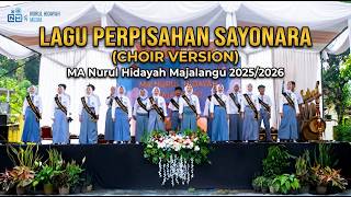 Lagu Perpisahan Sayonara (Choir Version) -  MA Nurul Hidayah Majalangu 2025/2026
