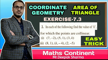 COORDINATE GEOMETRY || AREA OF TRIANGLE, WHEN AAL POINTS ARE COLLINEAR || EXERCISE-7.3 ||CLASS- 10th