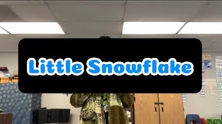Little Snowflake MOTIONS and LYRICS