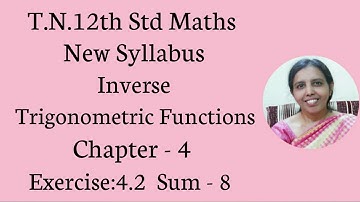 T.N. 12th  Maths  Exercise:4.2 Sum - 8 | Inverse Trigonometric Functions | Chapter - 4.