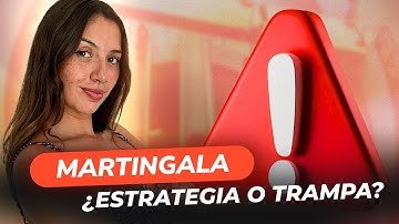 La Verdad sobre la Estrategia Martingala Que Nadie Se Atreve a Decirte