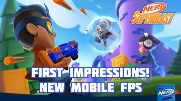 NERF Superblast - First Impressions! GAMEPLAY New Mobile FPS ( Android, iOS )