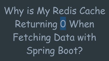 Why is My Redis Cache Returning 0 When Fetching Data with Spring Boot?
