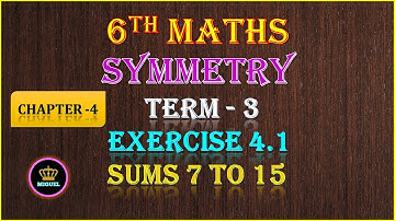 6th Std Maths Term 3 | Chapter-4 Symmetry | Exercise 4.1 {Sums 7 to 15} |TN 6th Maths Term 3