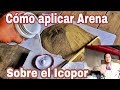 Como aplicar Arena sobre el Icopor  TEXTURA DE PIEDRA ( clase de escenografia)