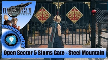 Final Fantasy 7 Remake - How to Open the Gate in Sector 5 Slums - Steel Mountain Area