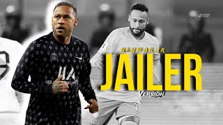 Neymar Jr |-JAILER-|Version |~•Skill &Goals 2023 [Show HD]©