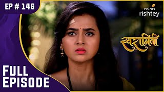 Sanskaar ने Ragini संग की बदसलूकी | Swaragini | स्वरागिनी | Full Episode | Ep. 146