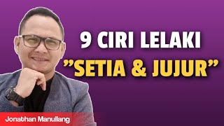 9 CIRI CIRI LELAKI SETIA DAN JUJUR