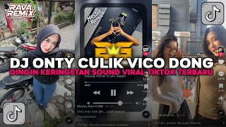 DJ ONTY CULIK VICO DONG X DINGIN KERINGETAN BY MASTAY SOPAN SOUND VIRAL TIKTOK TERBARU 2026!!!