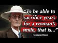 Hermann Hesse Quotes about the Philosophy of Love and Life that are precious beads of glass