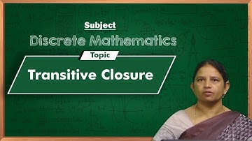 LEC25| Discrete Mathematics | Transitive Closure by Dr. K. Pushpa Rani